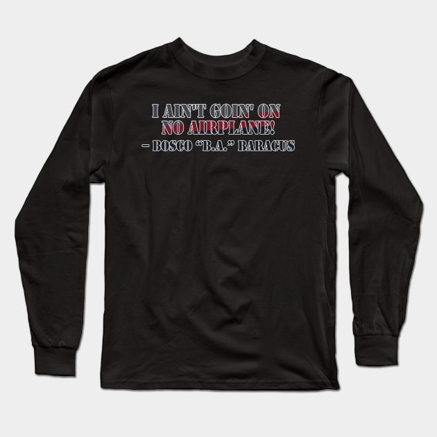 Ain't going on no plane! Long Sleeve T-Shirt by Mansemat